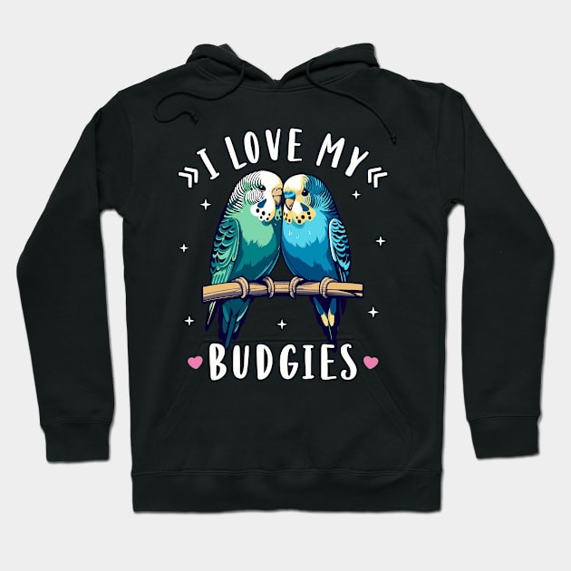 Budgies I Love My Budgies Parakeet Budgie Lover Hoodie by FloraLi